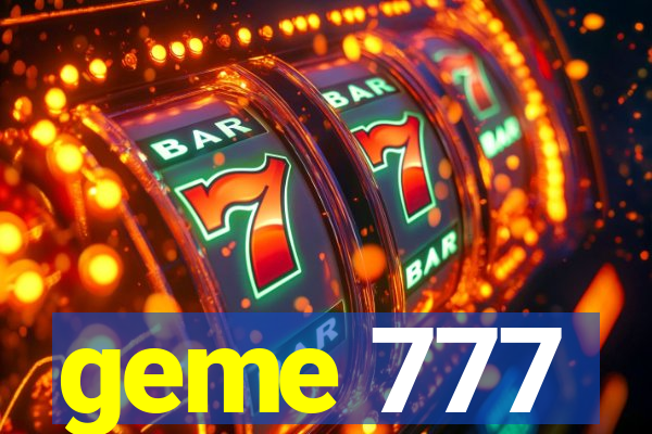 geme 777